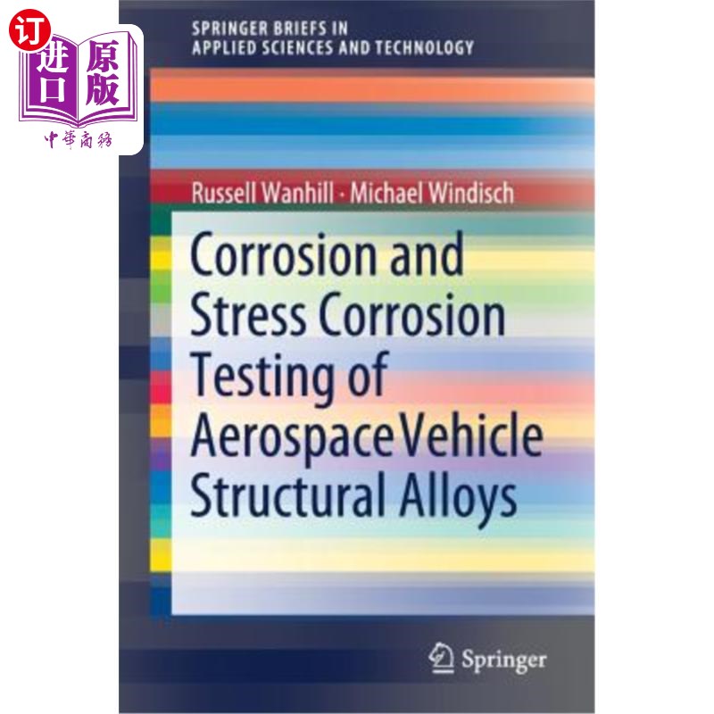 海外直订Corrosion and Stress Corrosion Testing of Aerospace Vehicle Structural Alloys 航天飞行器结构合金的腐蚀和应