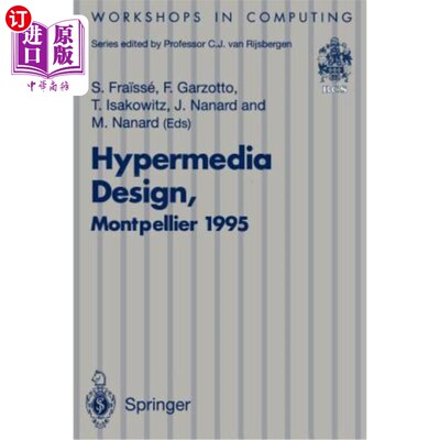 海外直订Hypermedia Design: Proceedings of the International Workshop on Hypermedia Desig 超媒体设计：超媒体设计国际
