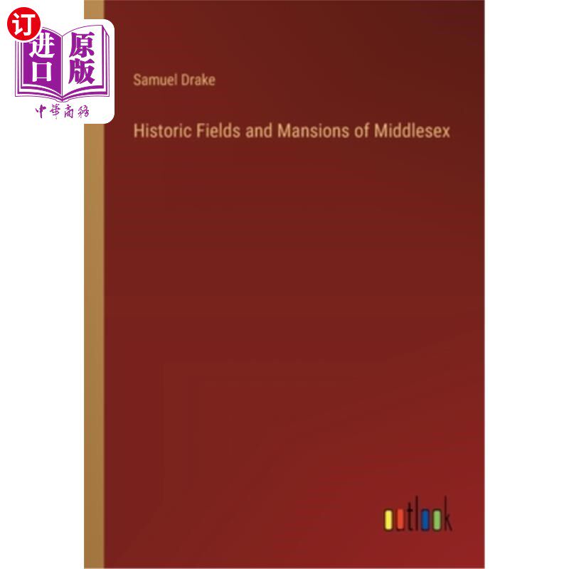 海外直订Historic Fields and Mansions of Middlesex 米德尔塞克斯的历史田野和宅邸