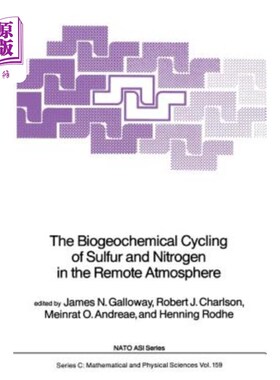 海外直订The Biogeochemical Cycling of Sulfur and Nitrogen in the Remote Atmosphere 偏远大气中硫和氮的生物地球化学循