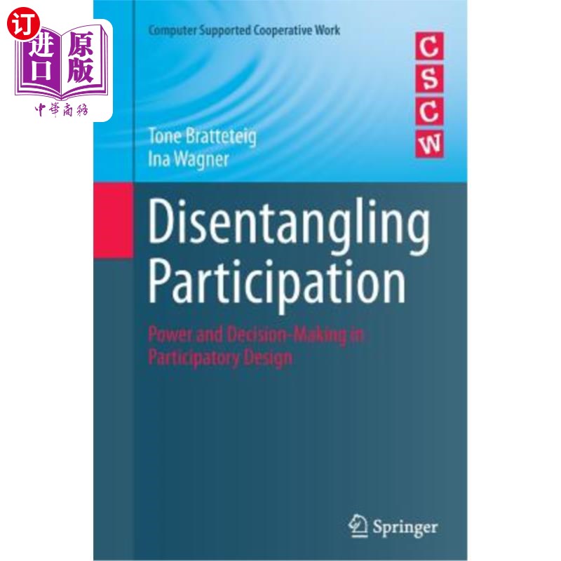 海外直订Disentangling Participation: Power and Decision-Making in Participatory Design解开参与:参与式设计中的权力