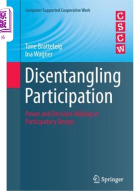 海外直订Disentangling Participation: Power and Decision-Making in Participatory Design 解开参与:参与式设计中的权力