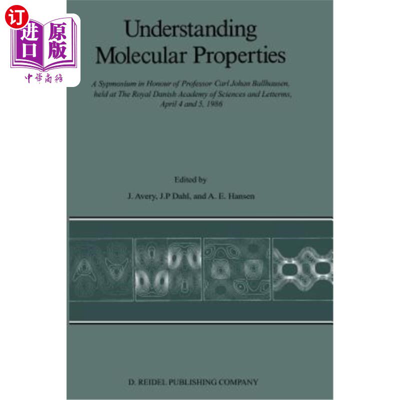 海外直订Understanding Molecular Properties: A Symposium in Honour of Professor Carl Joha 理解分子性质：在丹麦皇家科