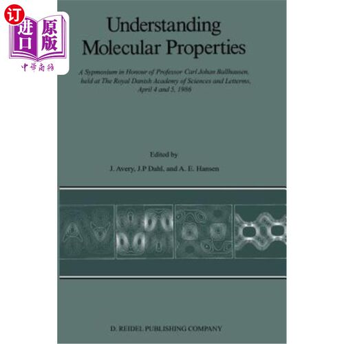 海外直订Understanding Molecular Properties: A Symposium in Honour of Professor Carl Joha 理解分子性质：在丹麦皇家科