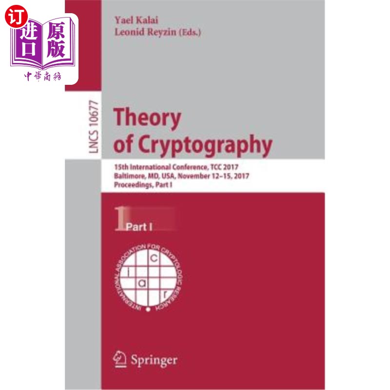 海外直订Theory of Cryptography: 15th International Conference, Tcc 2017, Baltimore, MD,  密码学理论:第十五届国际会