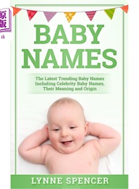 海外直订Baby Names: The Latest Trending Baby Names, Including Celebrity Baby Names, Thei 婴儿名字：最新流行的婴儿名