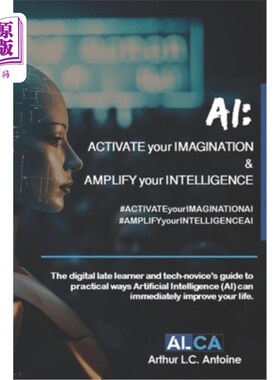 海外直订AI: ACTIVATE your IMAGINATION & AMPLIFY your INTELLIGENCE: The digital late lear 人工智能：激活你的想象力和