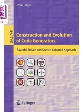 海外直订Construction and Evolution of Code Generators: A Model-Driven and Service-Orient
