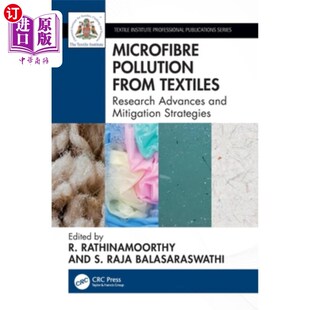 海外直订Microfibre Pollution from Textiles: Research Advances and Mitigation Strategies Microfibre