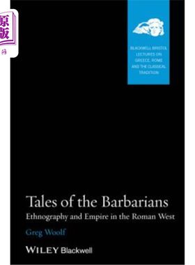 海外直订Tales of the Barbarians: Ethnography and Empire in the Roman West 《野蛮人的故事:西罗马的民族志与帝国》