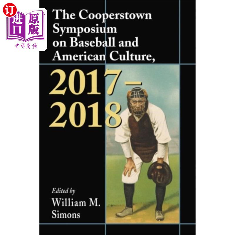 海外直订Cooperstown Symposium on Baseball and American C... 库珀斯敦棒球与美国文化研讨会，2017-2018