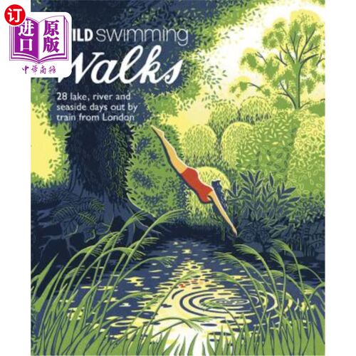 海外直订Wild Swimming Walks Around London: 28 Lake, River and Seaside Days Out by Train  伦敦野外游泳漫步:从伦敦乘