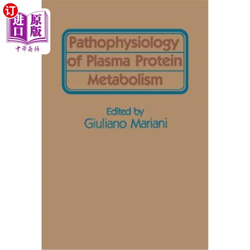 海外直订医药图书Pathophysiology of Plasma Protein Metabolism 血浆蛋白代谢的病理生理学