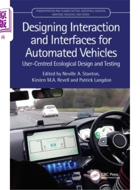 海外直订Designing Interaction and Interfaces for Automated Vehicles: User-Centred Ecolog 自动驾驶车辆交互与界面设计