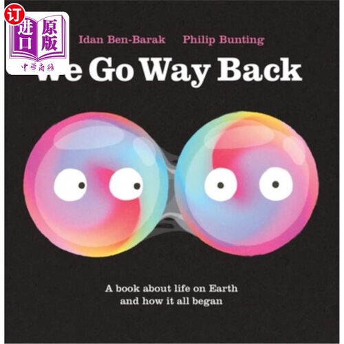 海外直订We Go Way Back: A Book about Life on Earth and How It All Began 我们往回走:一本关于地球上的生命以及它是如何