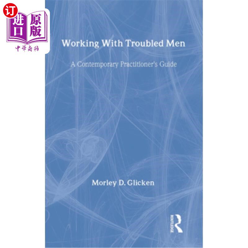 海外直订医药图书Working with Troubled Men: A Contemporary Practitioner's Guide 与有问题的人一起工作:当代从业者指南