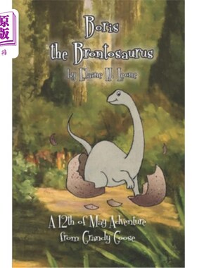 海外直订Boris The Brontosaurus: A 12th of May Adventure from Grandy Goose 《雷龙鲍里斯:5月12日大鹅》