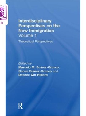 海外直订Theoretical Perspectives: Interdisciplinary Perspectives on the New Immigration 理论视角:新移民的跨学科视角