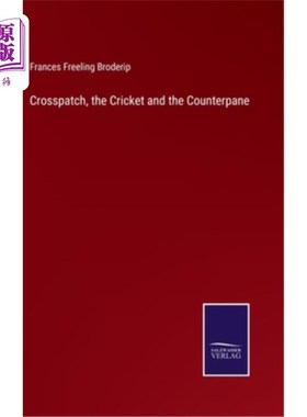 海外直订Crosspatch, the Cricket and the Counterpane 交叉补丁，蟋蟀和被单