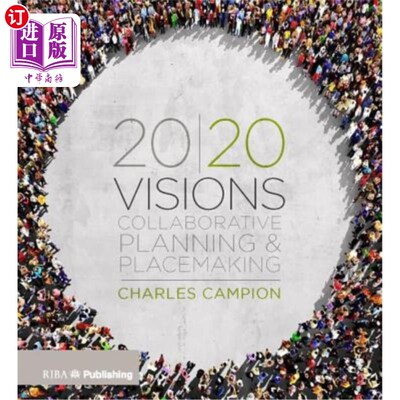 海外直订20/20 Visions: Collaborative Planning and Placemaking 20/20愿景:协同规划和场所营造