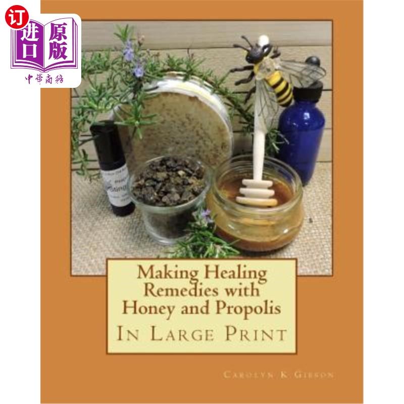 海外直订医药图书Making Healing Remedies with Honey and Propolis 用蜂蜜和蜂胶制作治疗药物