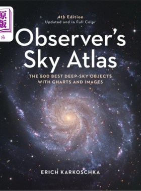海外直订Observer's Sky Atlas: The 500 Best Deep-Sky Objects with Charts and Images 观察者的天空地图集:500个最好的深