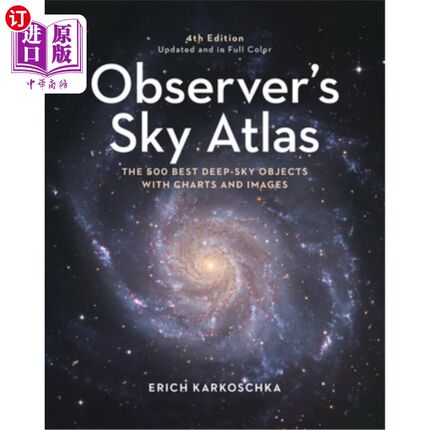 海外直订Observer's Sky Atlas: The 500 Best Deep-Sky Objects with Charts and Images 观察者的天空地图集:500个最好的深