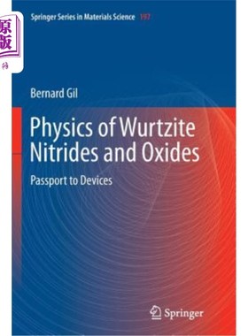 海外直订Physics of Wurtzite Nitrides and Oxides: Passport to Devices 纤锌矿氮化物和氧化物的物理：器件的通行证