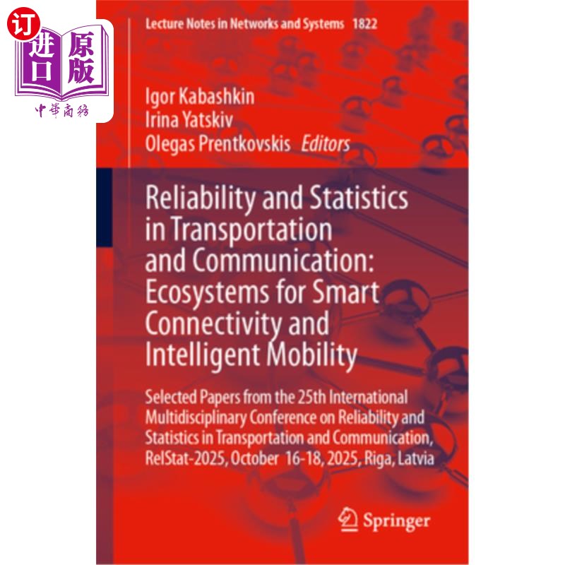 海外直订Reliability and Statistics in Transportation and Communication: Ecosystems for S 交通和通信的可靠性和统计: