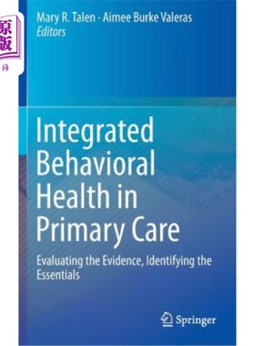海外直订医药图书Integrated Behavioral Health in Primary Care: Evaluating the Evidence, Identifyi 初级保健中的综合行
