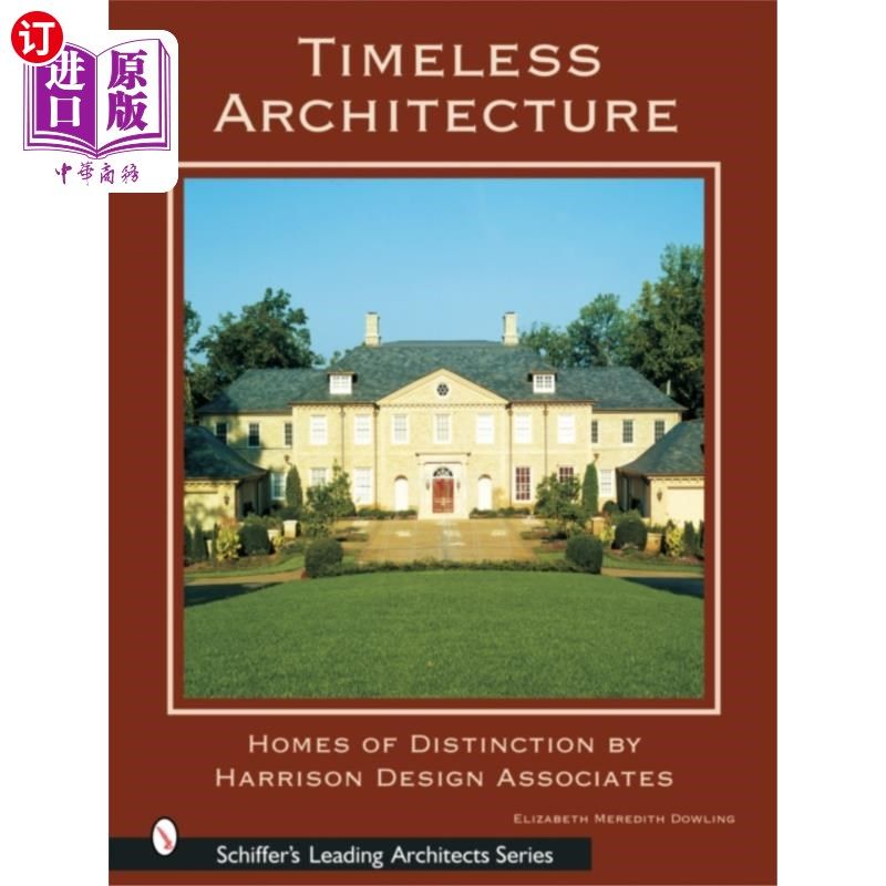 海外直订Timeless Architecture: Homes of Distinction by H... 永恒的建筑:杰出的家园，哈里森设计公司