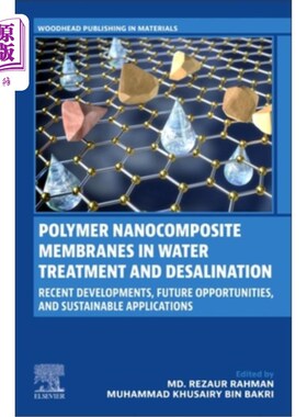 海外直订Polymer Nanocomposite Membranes in Water Treatment and Desalination: Recent Deve 聚合物纳米复合膜在水处理和