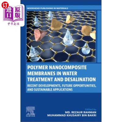 海外直订Polymer Nanocomposite Membranes in Water Treatment and Desalination: Recent Deve 聚合物纳米复合膜在水处理和
