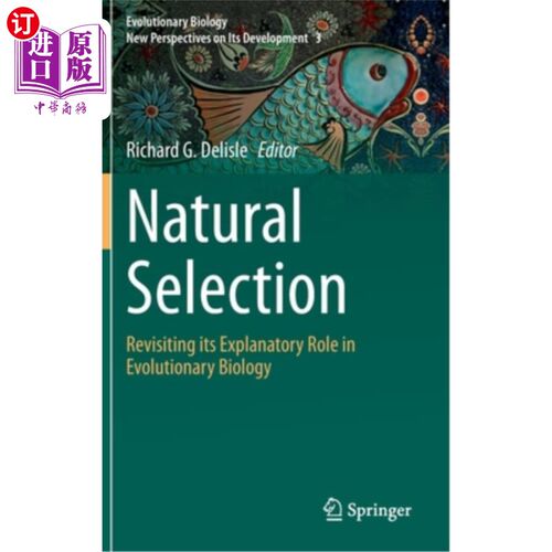 海外直订Natural Selection: Revisiting Its Explanatory Role in Evolutionary Biology 自然选择:再谈它在进化生物学中的解释作