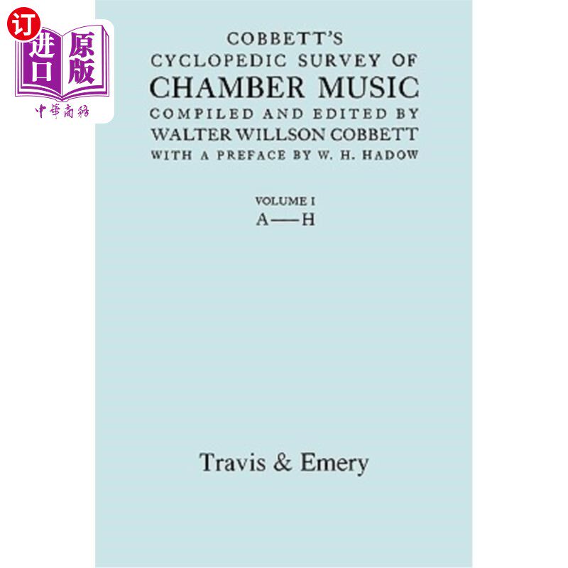 海外直订Cobbett's Cyclopedic Survey of Chamber Music. Vol.1 (A-H). (Facsimile of First E 科贝特对室内音乐的百科全书
