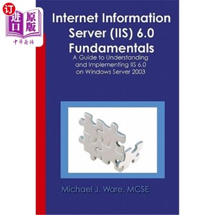 Understanding Internet信息 IIS Guide Fundamentals Server 6.0 and 海外直订Internet Information