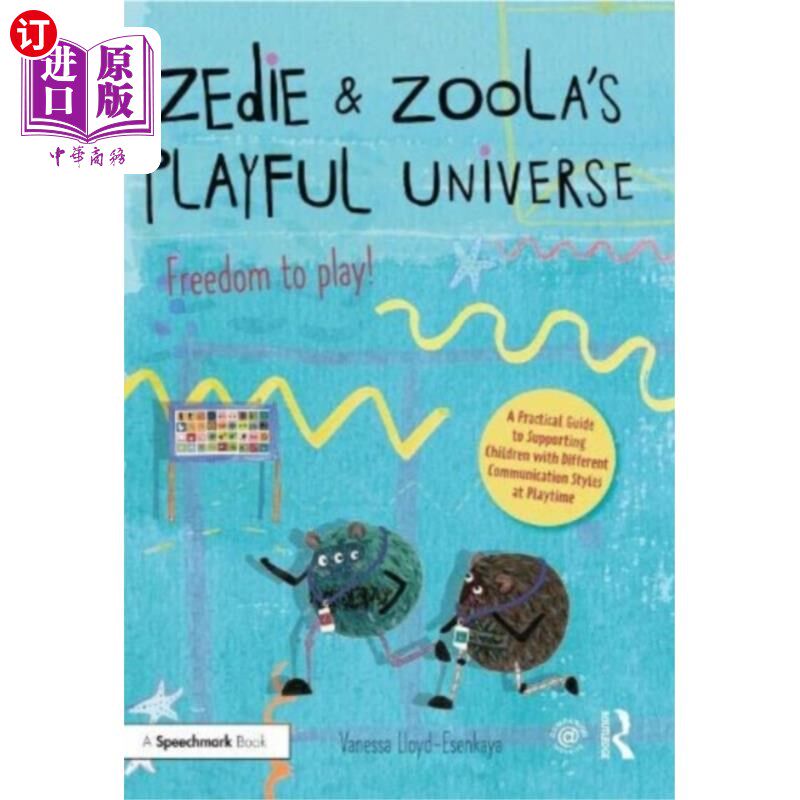 海外直订Zedie and Zoola's Playful Universe: A Practical ... Zedie和Zoola的游戏宇宙:在游戏时间支持不同沟通风格的孩子