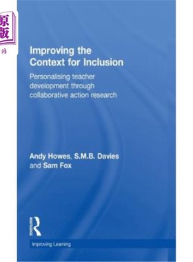 海外直订Improving the Context for Inclusion: Personalising Teacher Development through C 改善融入环境：通过合作行动
