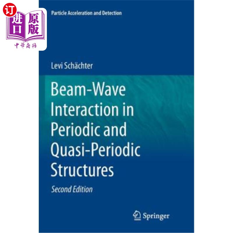 海外直订Beam-Wave Interaction in Periodic and Quasi-Periodic Structures周期和准周期结构中的注波相互作用