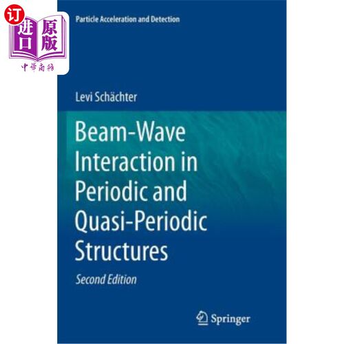 海外直订Beam-Wave Interaction in Periodic and Quasi-Periodic Structures 周期和准周期结构中的注波相互作用