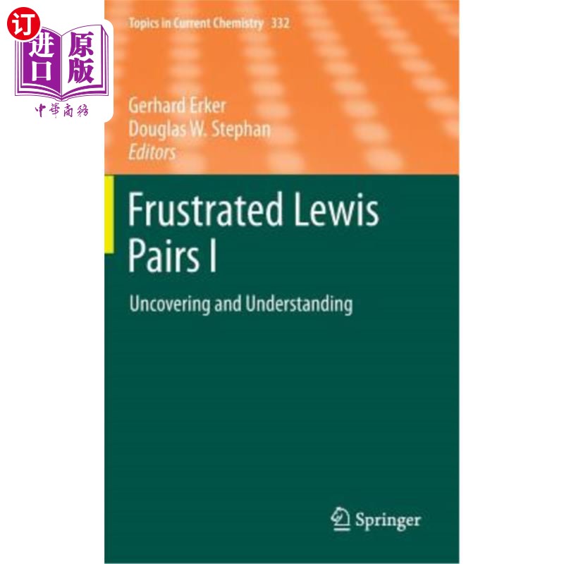 海外直订Frustrated Lewis Pairs I: Uncovering and Understanding 沮丧的刘易斯对I:揭示和理解