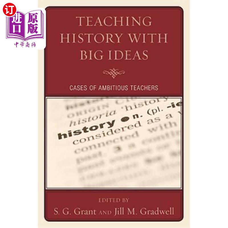 海外直订Teaching History with Big Ideas: Cases of Ambitious Teachers 用大思想教学历史:雄心勃勃的教师案例