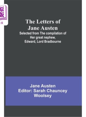 海外直订The Letters of Jane Austen;Selected from the compilation of her great nephew, Ed 《简·奥斯汀书信集》选自她