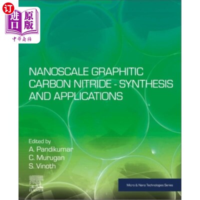 海外直订Nanoscale Graphitic Carbon Nitride: Synthesis and Applications 纳米级氮化石墨的合成与应用
