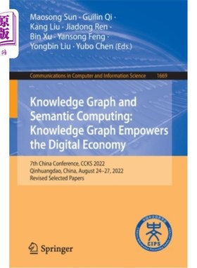 海外直订Knowledge Graph and Semantic Computing: Knowledge Graph Empowers the Digital Eco 知识图与语义计算:知识图赋