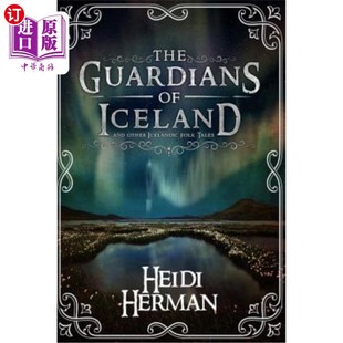 海外直订The Guardians of Iceland and Other Icelandic Folk Tales 冰岛和其他冰岛民间传说的守护者