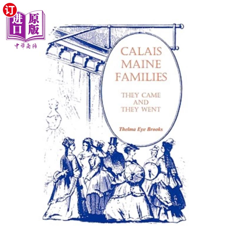 海外直订Calais, Maine, Families: They Came and They Went 加莱，缅因州，家庭：他们来了又去 书籍/杂志/报纸 人文社科类原版书 原图主图