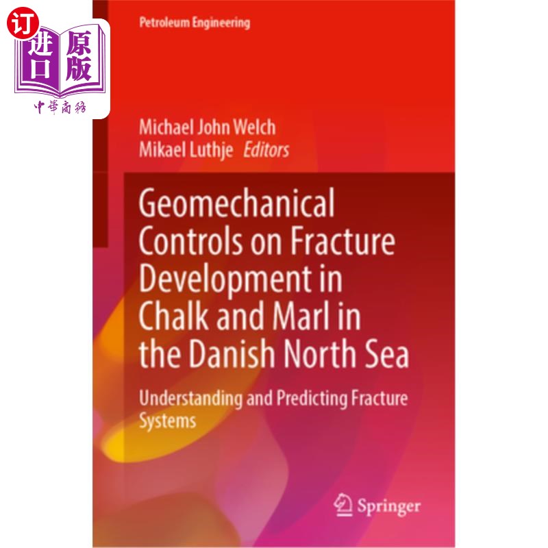 海外直订Geomechanical Controls on Fracture Development in Chalk and Marl in the Danish N 丹麦北海白垩系和泥灰岩裂缝