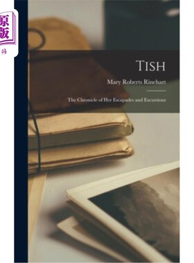 海外直订Tish: The Chronicle of Her Escapades and Excursions 蒂什:她的冒险和短途旅行编年史
