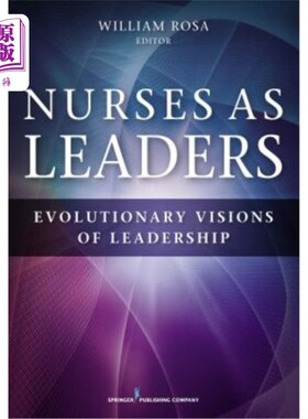 海外直订医药图书Nurses as Leaders: Evolutionary Visions of Leadership 护士作为领导者:领导力的进化愿景